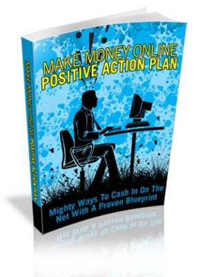 Product picture Make Money Online Positive Action Plan 