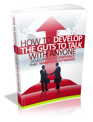 Product picture How to Develop the Guts to Talk with Anyone 