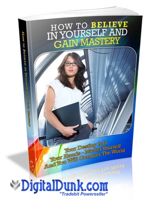 Product picture How to Believe in Yourself and Gain Mastery 